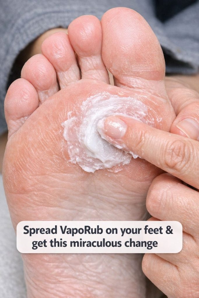 Spread VapoRub on your feet & get this miraculous change