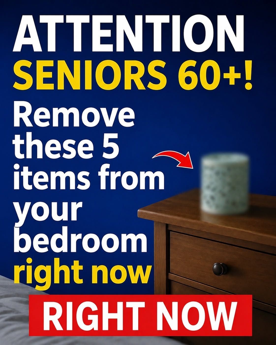 ATTENTION OVER 60 YEARS OLD! Remove these 5 objects from your bedroom right now
