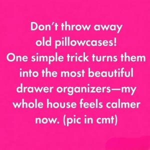 Forgotten Pillowcase Drawer Secret
